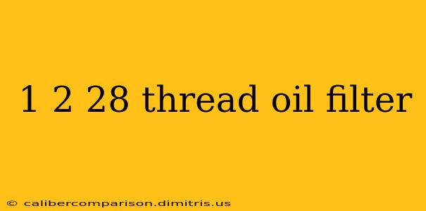 1 2 28 thread oil filter