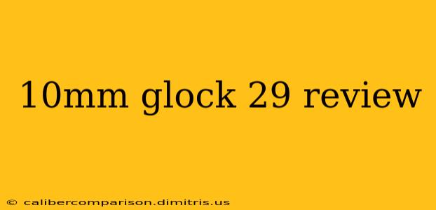 10mm glock 29 review