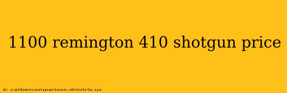 1100 remington 410 shotgun price