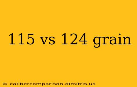 115 vs 124 grain