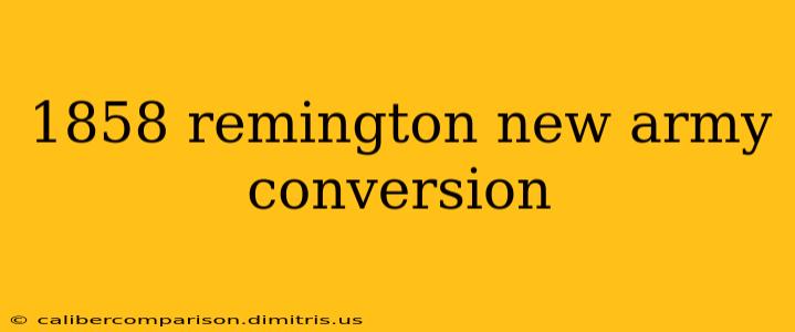 1858 remington new army conversion