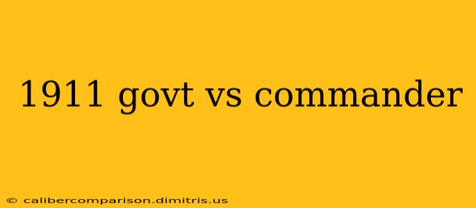 1911 govt vs commander