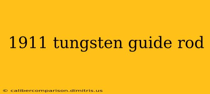 1911 tungsten guide rod