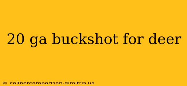 20 ga buckshot for deer