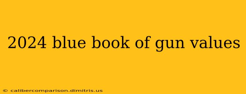 2024 blue book of gun values