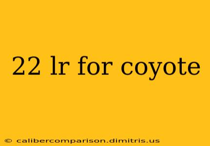 22 lr for coyote