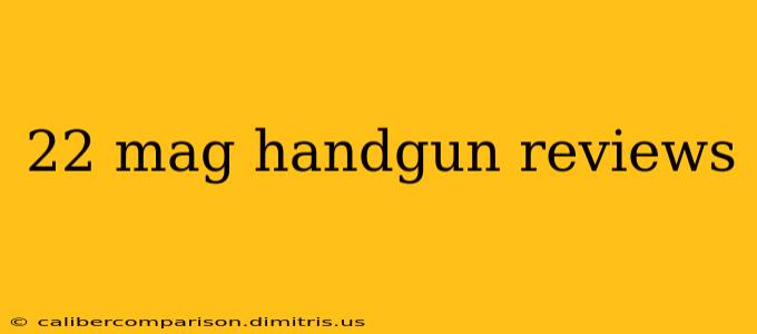 22 mag handgun reviews