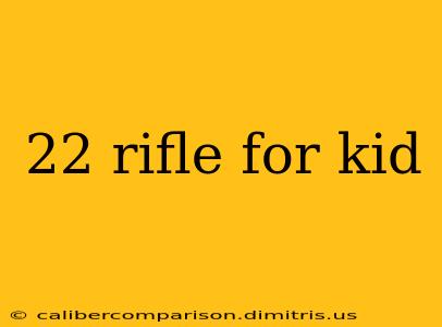 22 rifle for kid