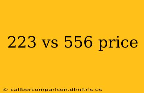 223 vs 556 price