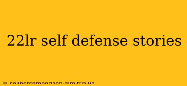 22lr self defense stories