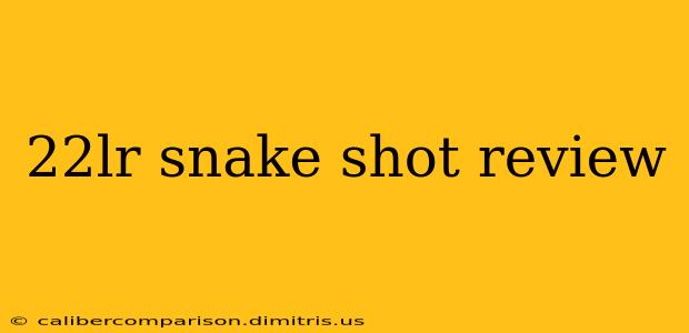 22lr snake shot review