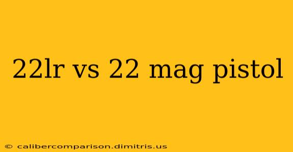 22lr vs 22 mag pistol