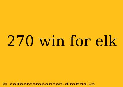 270 win for elk