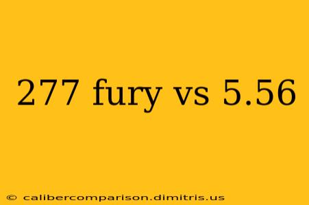 277 fury vs 5.56