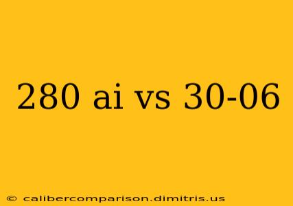 280 ai vs 30-06