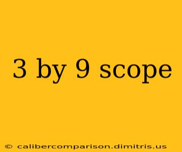 3 by 9 scope