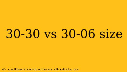 30-30 vs 30-06 size