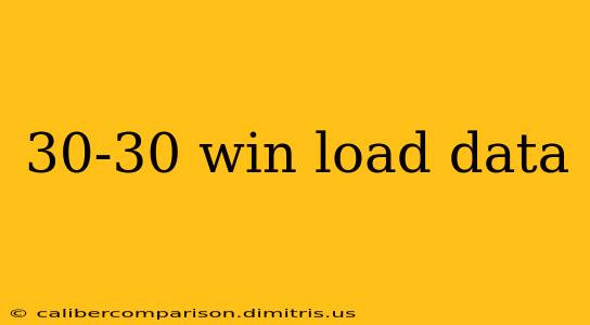 30-30 win load data