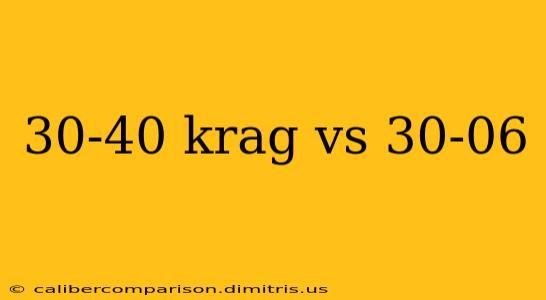 30-40 krag vs 30-06