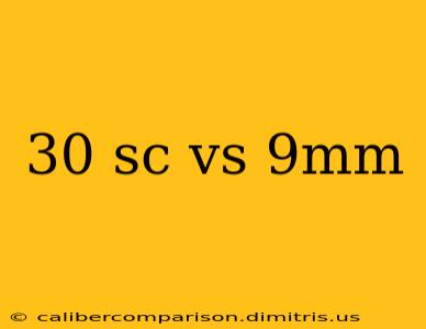 30 sc vs 9mm