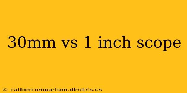 30mm vs 1 inch scope