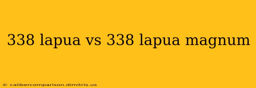 338 lapua vs 338 lapua magnum