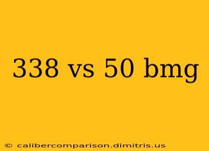 338 vs 50 bmg