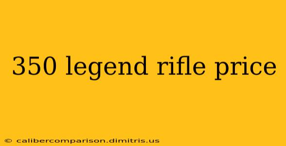 350 legend rifle price