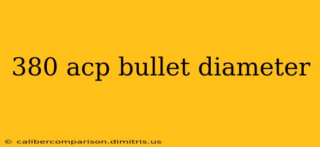 380 acp bullet diameter