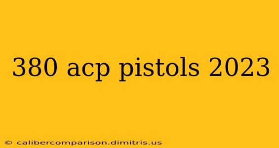 380 acp pistols 2023