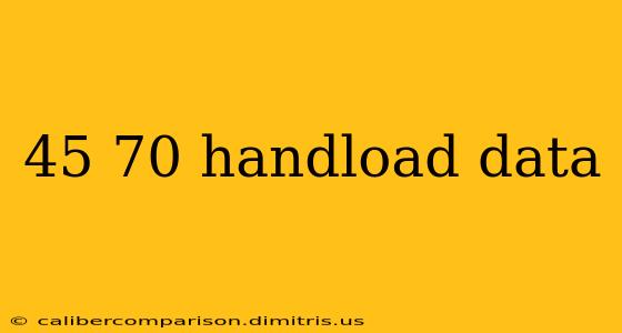 45 70 handload data