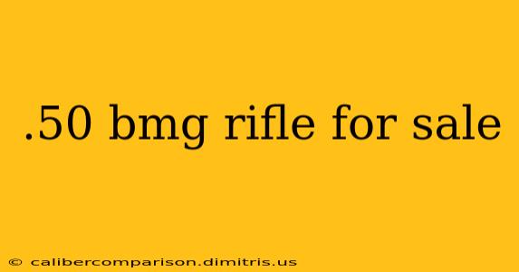 .50 bmg rifle for sale