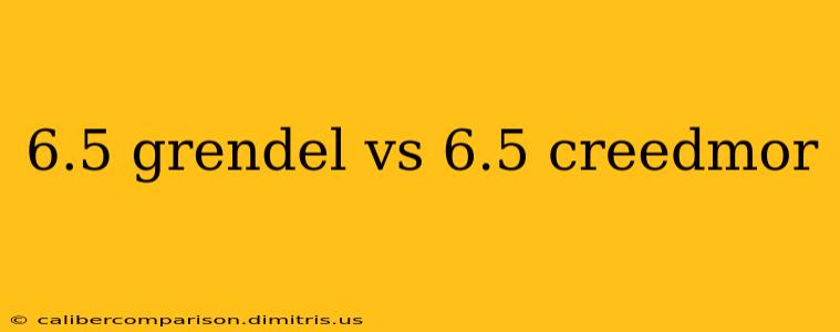 6.5 grendel vs 6.5 creedmor