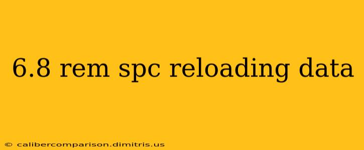 6.8 rem spc reloading data