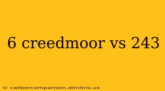 6 creedmoor vs 243