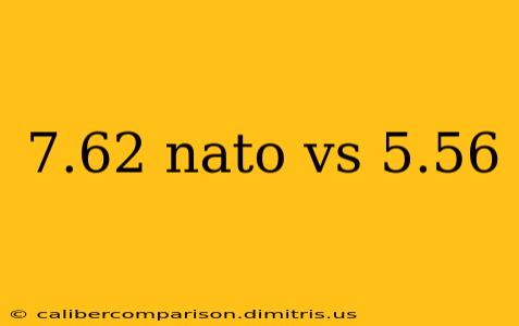 7.62 nato vs 5.56