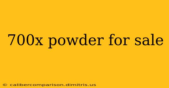 700x powder for sale