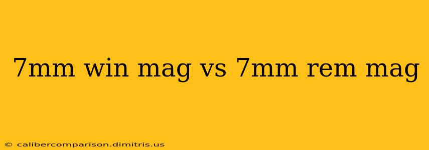 7mm win mag vs 7mm rem mag