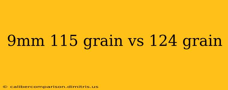 9mm 115 grain vs 124 grain