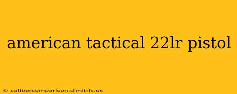 american tactical 22lr pistol