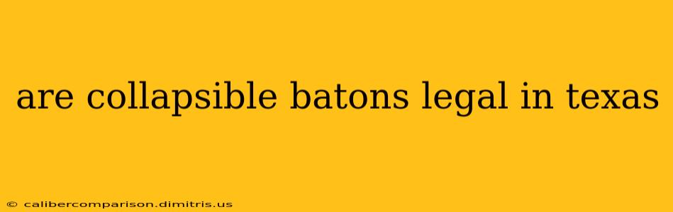 are collapsible batons legal in texas