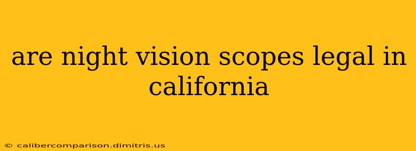 are night vision scopes legal in california