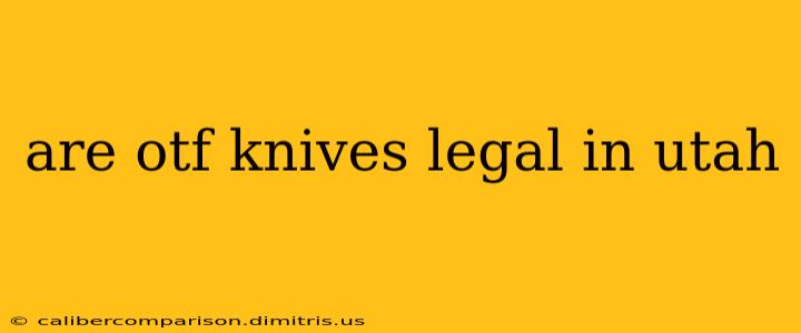 are otf knives legal in utah