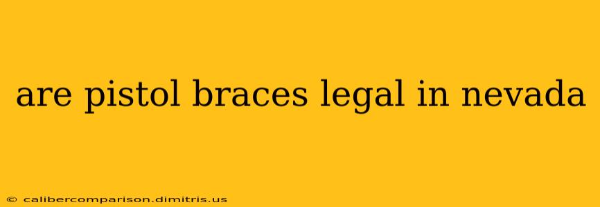 are pistol braces legal in nevada