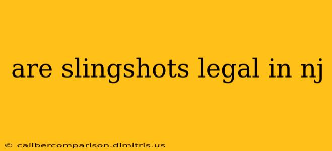 are slingshots legal in nj