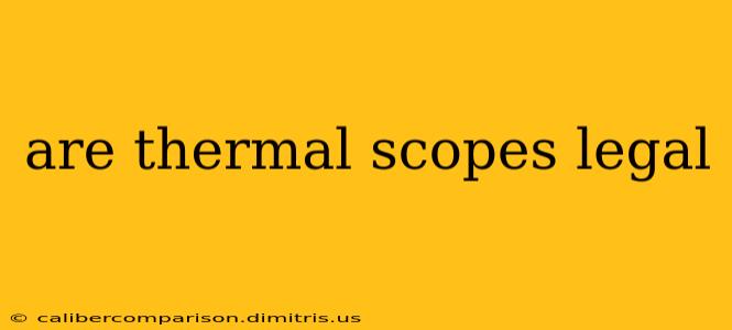 are thermal scopes legal