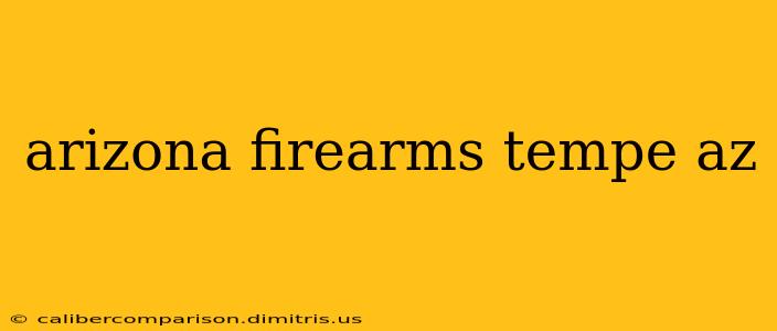 arizona firearms tempe az