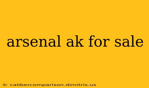 arsenal ak for sale