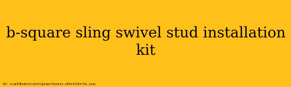 b-square sling swivel stud installation kit