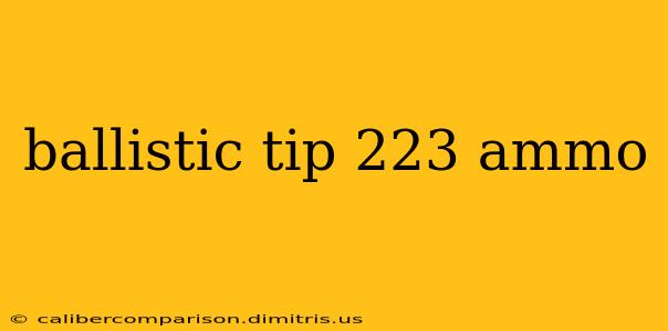 ballistic tip 223 ammo